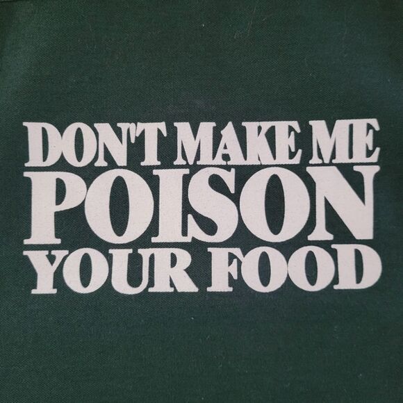 Don’t Make Me Poison Your Food – Hunter Green Apron - Picture 2 of 10